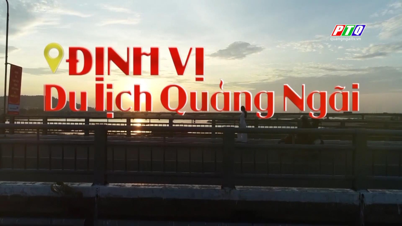 Định vị du lịch Quảng Ngãi