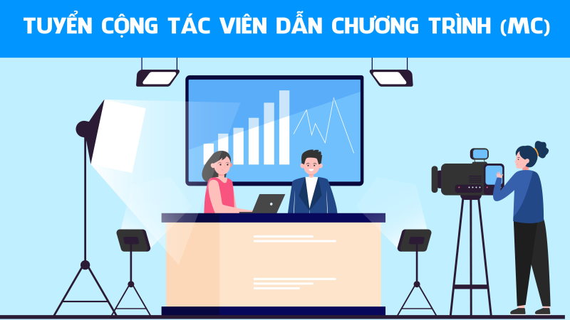 TUYỂN CỘNG TÁC VIÊN DẪN CHƯƠNG TRÌNH (MC)