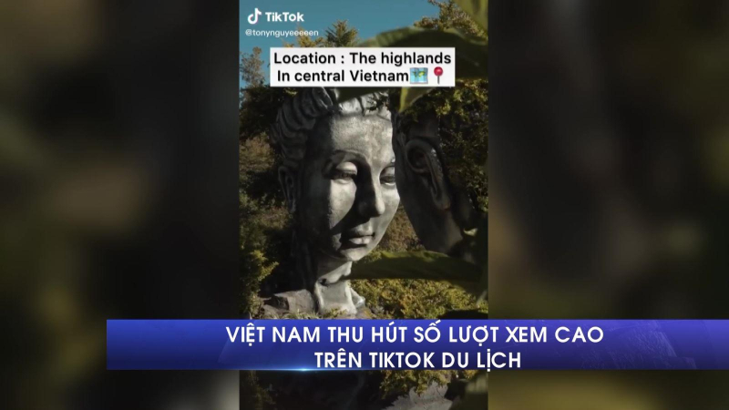 Việt Nam thu hút số lượt xem cao trên TikTok du lịch