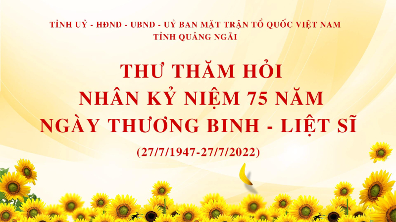 Thư thăm hỏi nhân kỷ niệm 75 năm ngày Thương binh - Liệt sĩ (27/7/1947 - 27/7/2022)