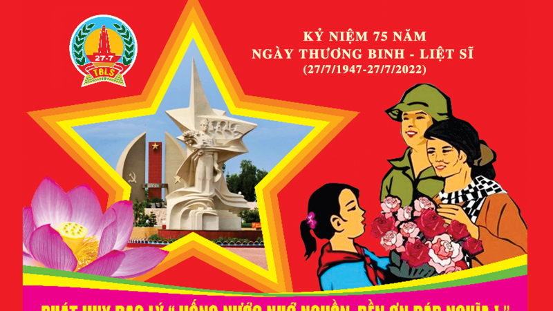Lễ kỷ niệm 75 năm ngày Thương binh - Liệt sĩ (27/7/1947-27/7/2022)