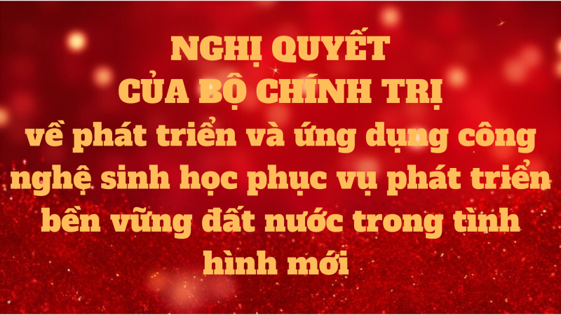 Nghị quyết Số 36-NQ/TW của Bộ Chính trị về phát triển và ứng dụng công nghệ sinh học phục vụ phát triển