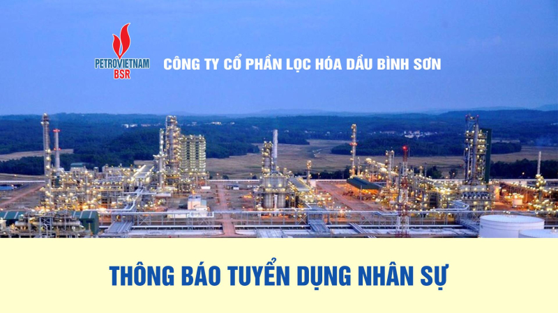 Công ty Cổ phần Lọc hóa dầu Bình Sơn thông báo tuyển dụng