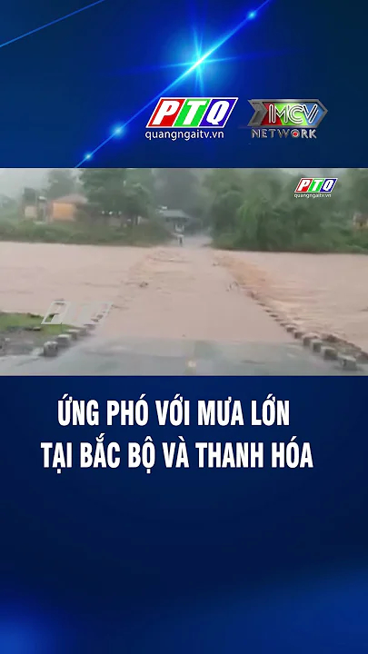 Ứng phó với mưa lớn tại Bắc Bộ và Thanh Hóa