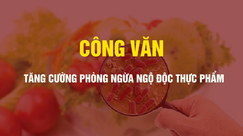 Tăng cường phòng ngừa ngộ độc thực phẩm