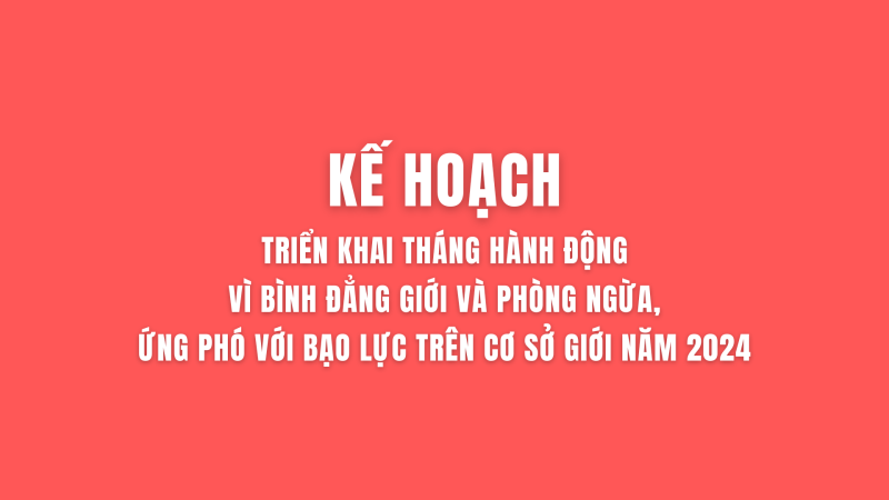 Triển khai Tháng hành động vì bình đẳng giới và phòng ngừa, ứng phó với bạo lực trên cơ sở giới năm 2024