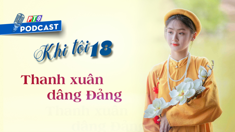 Nữ sinh Hà Vy - Đảng viên tuổi 18
