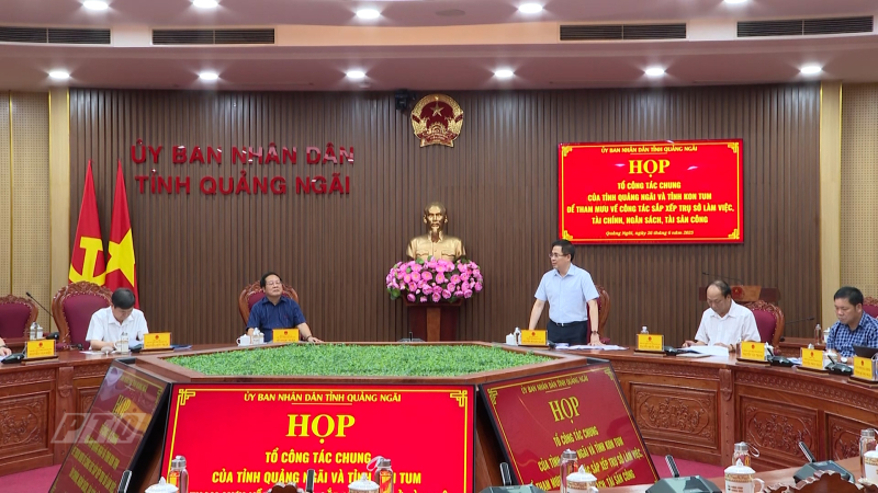 Quảng Ngãi và Kon Tum thống nhất phương án sắp xếp trụ sở, ngân sách, tài sản công 
