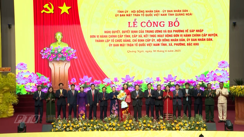 Quảng Ngãi công bố nghị quyết, quyết định về sáp nhập đơn vị hành chính cấp tỉnh, cấp xã 