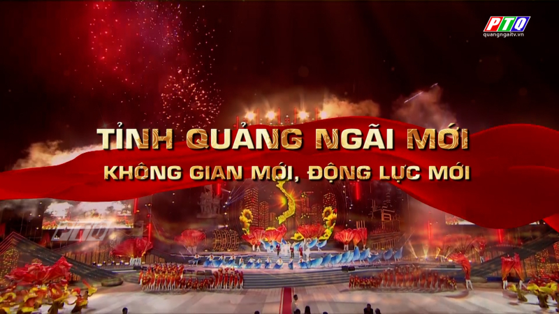 Tỉnh Quảng Ngãi mới - Không gian mới, động lực mới
