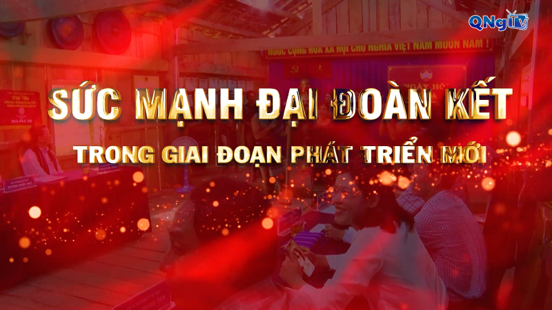 Sức mạnh đại đoàn kết trong giai đoạn phát triển mới
