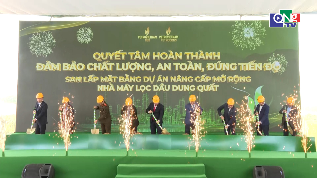 Lễ khởi công san lấp mặt bằng dự án nâng cấp, mở rộng Nhà máy lọc dầu Dung Quất.