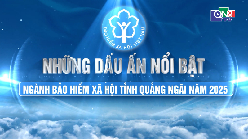 Những dấu ấn nổi bật của ng&agrave;nh Bảo hiểm x&atilde; hội tỉnh Quảng Ng&atilde;i năm 2025