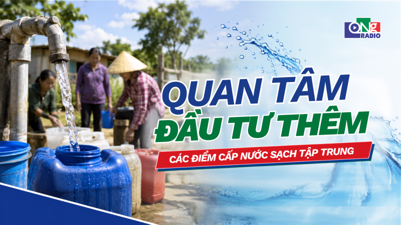 Quan t&acirc;m đầu tư th&ecirc;m c&aacute;c điểm cấp nước sạch tập trung