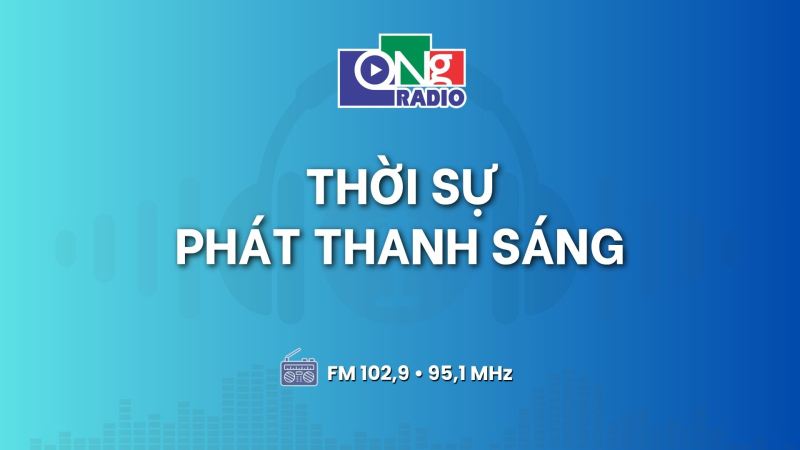 Thời sự s&aacute;ng 11/8/2026