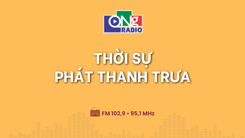 Thời sự trưa 10/8/2026
