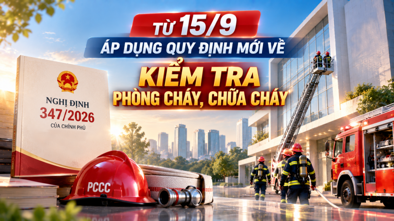 Từ 15/9, &aacute;p dụng quy định mới về kiểm tra ph&ograve;ng ch&aacute;y, chữa ch&aacute;y